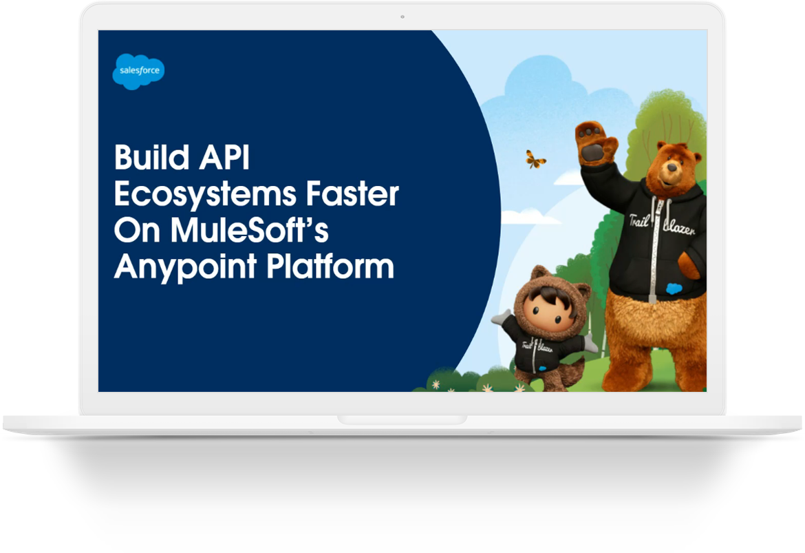Build API Ecosystems Faster on MuleSoft's Anypoint Platform